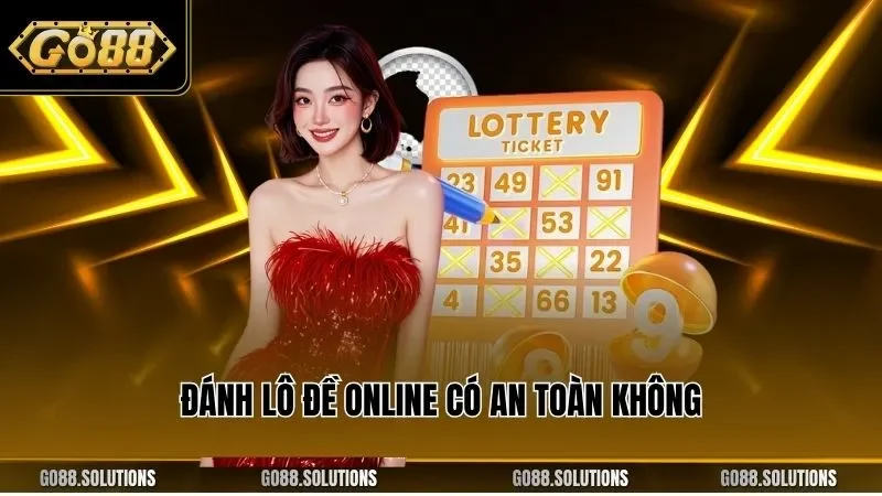 đánh lô đề online có an toàn không