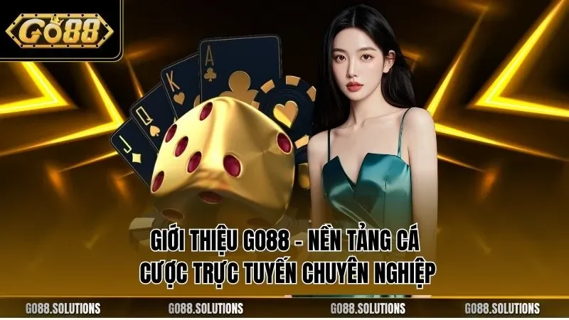 Giới thiệu GO88 - nền tảng cá cược trực tuyến chuyên nghiệp