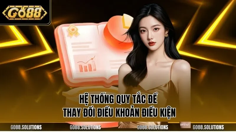 Hệ thống quy tắc để thay đổi điều khoản điều kiện