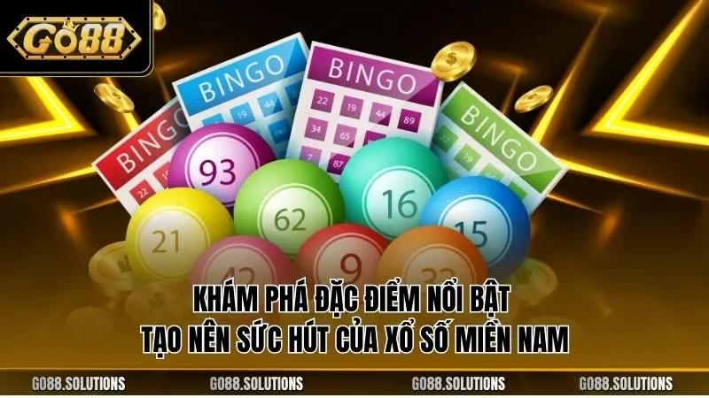 Khám phá đặc điểm nổi bật tạo nên sức hút của xổ số miền Nam