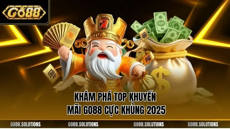 Khám phá top khuyến mãi GO88 cực khủng 2025