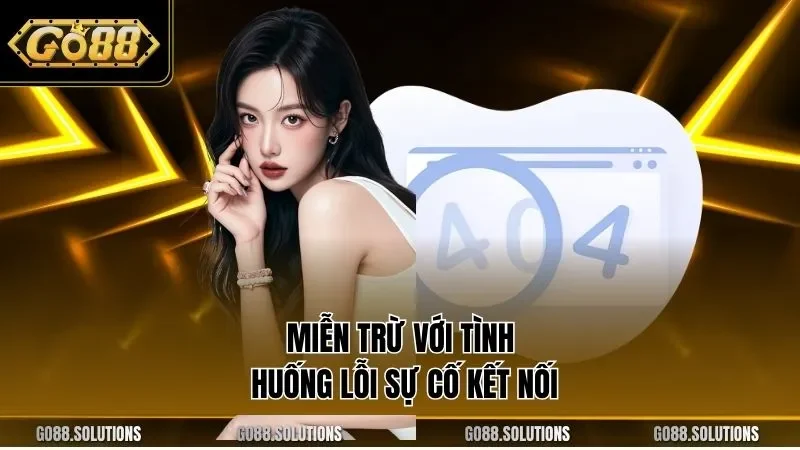 Miễn trừ với tình huống lỗi sự cố kết nối