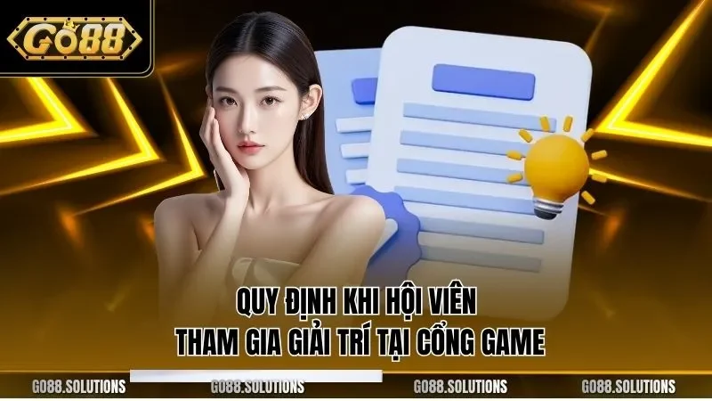 Quy định khi hội viên tham gia giải trí tại cổng game