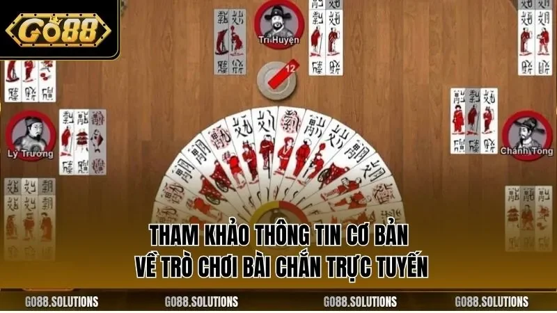 Tham khảo thông tin cơ bản về trò chơi bài chắn trực tuyến