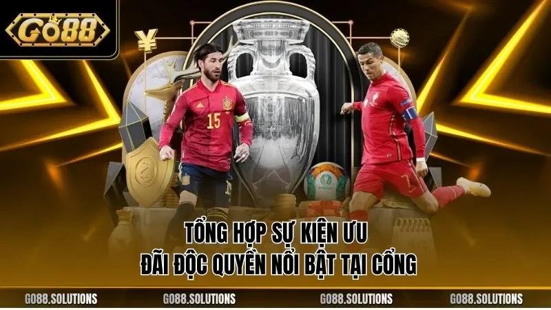 Tổng hợp sự kiện ưu đãi độc quyền nổi bật tại cổng